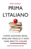 Prima litaliano. Come scrivere bene, parlare meglio e non fare brutte figure